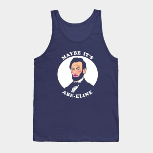 Maybe It's Abe-eline Tank Top